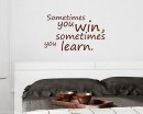 Sometimes you win